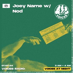 Joey Name w/ Nod - 07/07/24 - [Voices Radio]