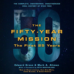 [Download] EBOOK 📦 The Fifty-Year Mission: The Complete, Uncensored, Unauthorized Or