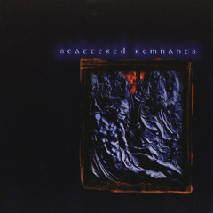 Scattered Remnants - Draped In Sorrow