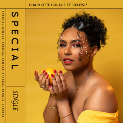 S P E C I A L ft. celest*