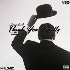 Thank You Kindly (Giving Back) (Prod. By Watkinz Da General)