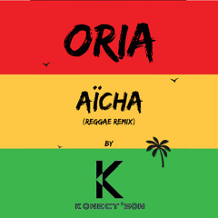 Oria - Aïcha (Reggae remix)