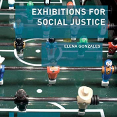 [GET] EPUB ☑️ Exhibitions for Social Justice (Museum Meanings) by  Elena Gonzales KIN