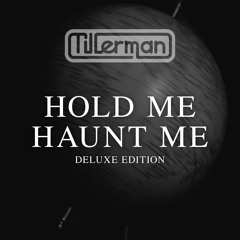 Tillerman - Hold Me Haunt Me