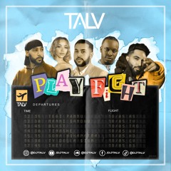 PLAY FIGHT (ft. Tegi Pannu, Blxst, Manni Sandhu, Tinashe & More) | DJ Talv |