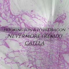 Hookington & HypeDragon - Nevermore (catela Remix)