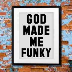 God Made me Funky