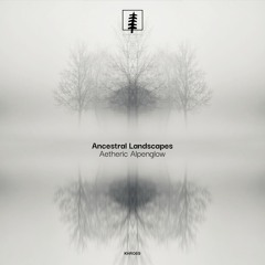 KHR069 | Ancestral Landscapes - Ephemeral Edges
