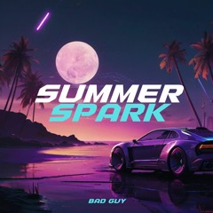 BAD GUY - Summer Spark