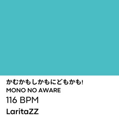 MONO NO AWARE | かむかもしかもにどもかも! & Bonfire| Laritazz Remix