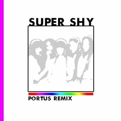 Super Shy (Portus Remix)