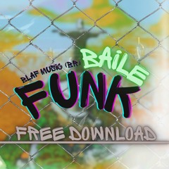 Blaf Music (Br) - Baile Funk  [FREE DOWNLOAD]