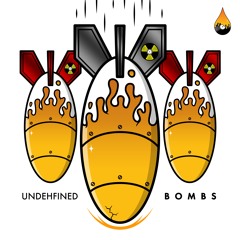Undehfined - Bombs