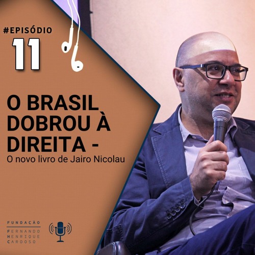 #EP11: O Brasil dobrou à direita - o novo livro de Jairo Nicolau