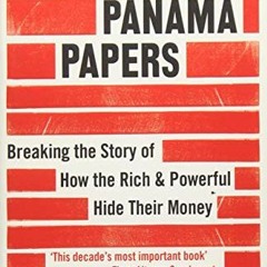 Read EBOOK 🎯 The Panama Papers: Breaking the Story of How the Rich and Powerful Hide