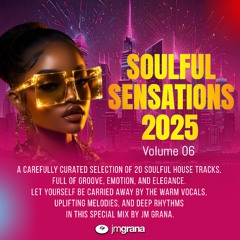 Soulful Sensations 2025 Vol.06 (01-06-2025) By JM Grana