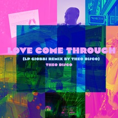 Love Come Through (LP Giobbi Remix by Theo Disco)