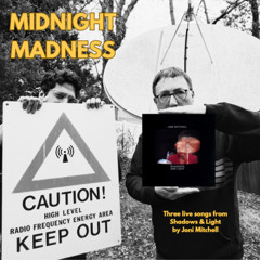 Midnight Madness: 3 live songs by Joni Mitchell