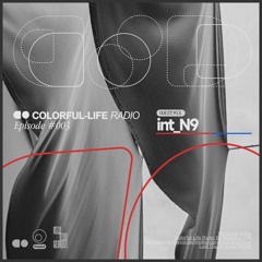 COLORFUL-LIFE Radio Episode#003 - intN9