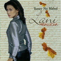 Tunay Na Mahal - Lani Misalucha