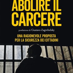 [Read] Online Abolire il carcere nuova edizione BY : Luigi Manconi, Stefano Anastasia, Valent