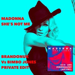 Madonna - Shes Not Me (BrandonUK Vs Bimbo Jones Private Madame X Mashup Edit)