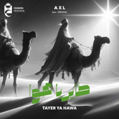 A X L, Obada - Tayer Ya Hawa | طاير يا هوا
