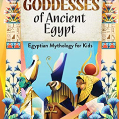 [GET] EPUB 📝 Gods and Goddesses of Ancient Egypt: Egyptian Mythology for Kids by  Mo