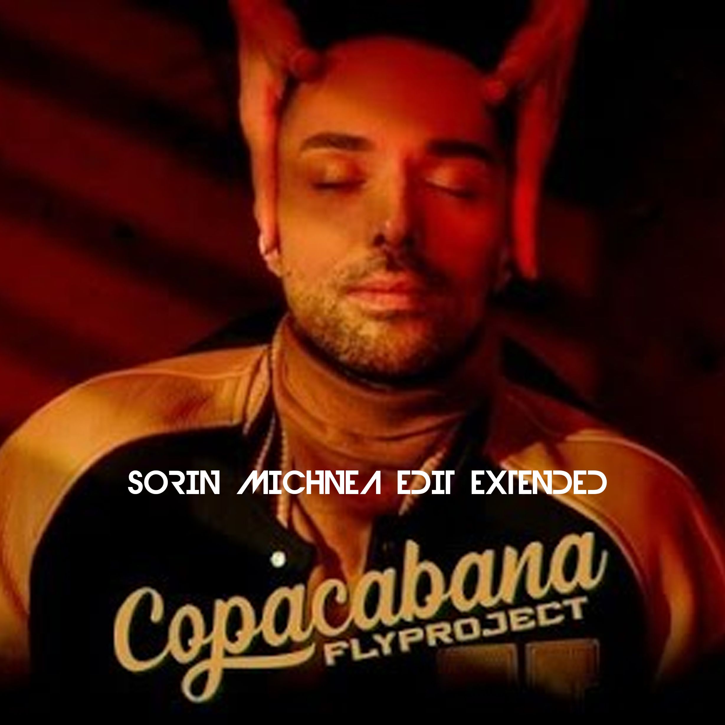 FLY PROJECT - COPACABANA ( SORIN MICHNEA EDIT EXTENDED)