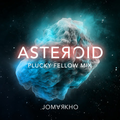 Asteroid (Plucky Fellow Version)