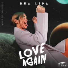 Dua Lipa - Love Again (Nikko Culture Remix)
