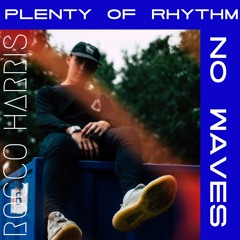 Plenty Of Rhythm No Waves - Rocco Harris DnB Mix