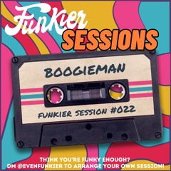 Funkier Session #022 - Boogieman