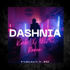Prodbydavii ft MED & Krib, BLAC - Dashnia  [Radio Edit]