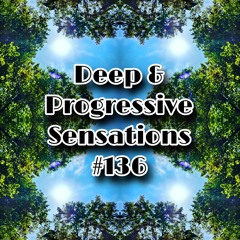 Deep & Progressive Sensations #136 | In Harmony VI