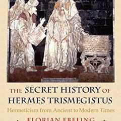 FREE EBOOK 💑 The Secret History of Hermes Trismegistus: Hermeticism from Ancient to