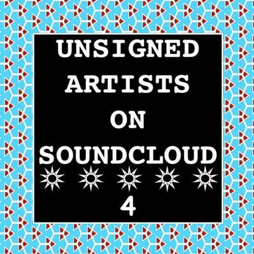 Stream UNSIGNED ARTISTS ON SOUNDKLOUD | Listen to UNSIGNED ARTISTS