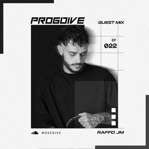 [NOSEDIVE] PROGDIVE EP 022 Guest Mix RAFFO JM