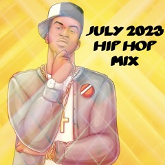 July 2023 - Hip Hop Mix