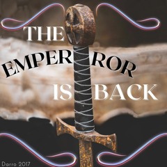 The Emperor Is Back