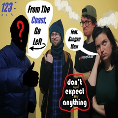 123 - From The Coast, Go Left (feat. Keegan Mew)
