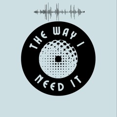 The Way I Need It