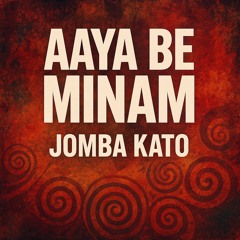 Aaya Be Minam
