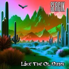 SERGIK - Like The Ol Days (Bass VIP)