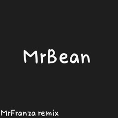 Mr Bean (Remix)