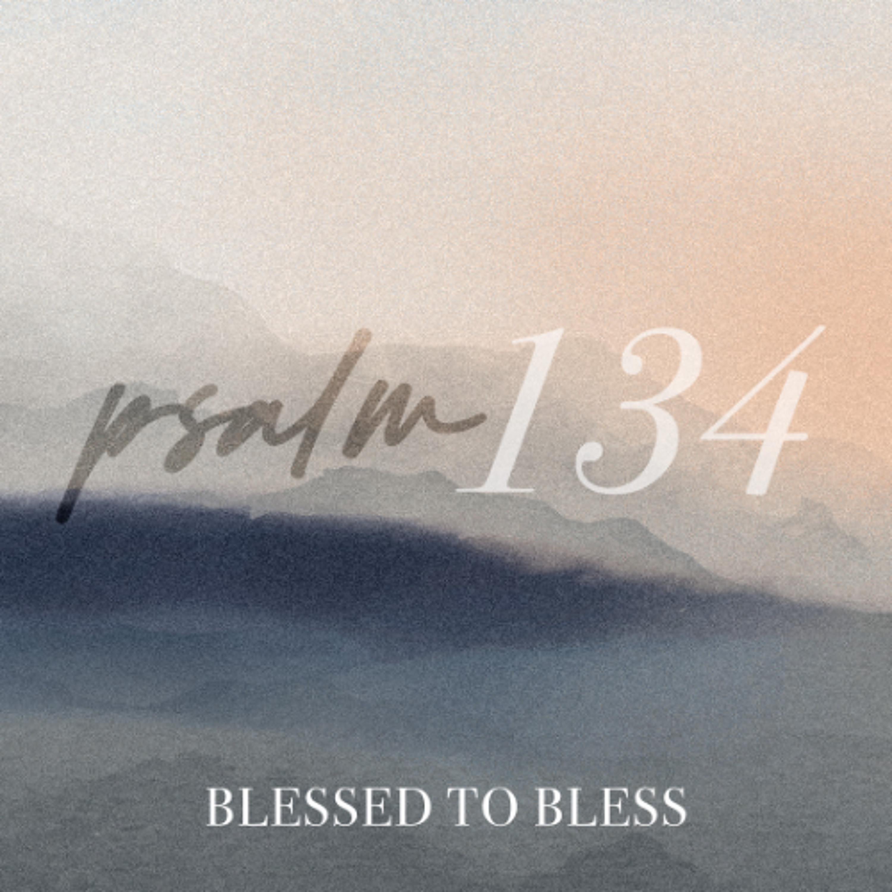 Psalm 134 | Blessed to Bless | Dan Yan | FCC Online