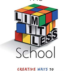 [GET] KINDLE 📚 The Limitless School: Creative Ways to Solve the Culture Puzzle by  A