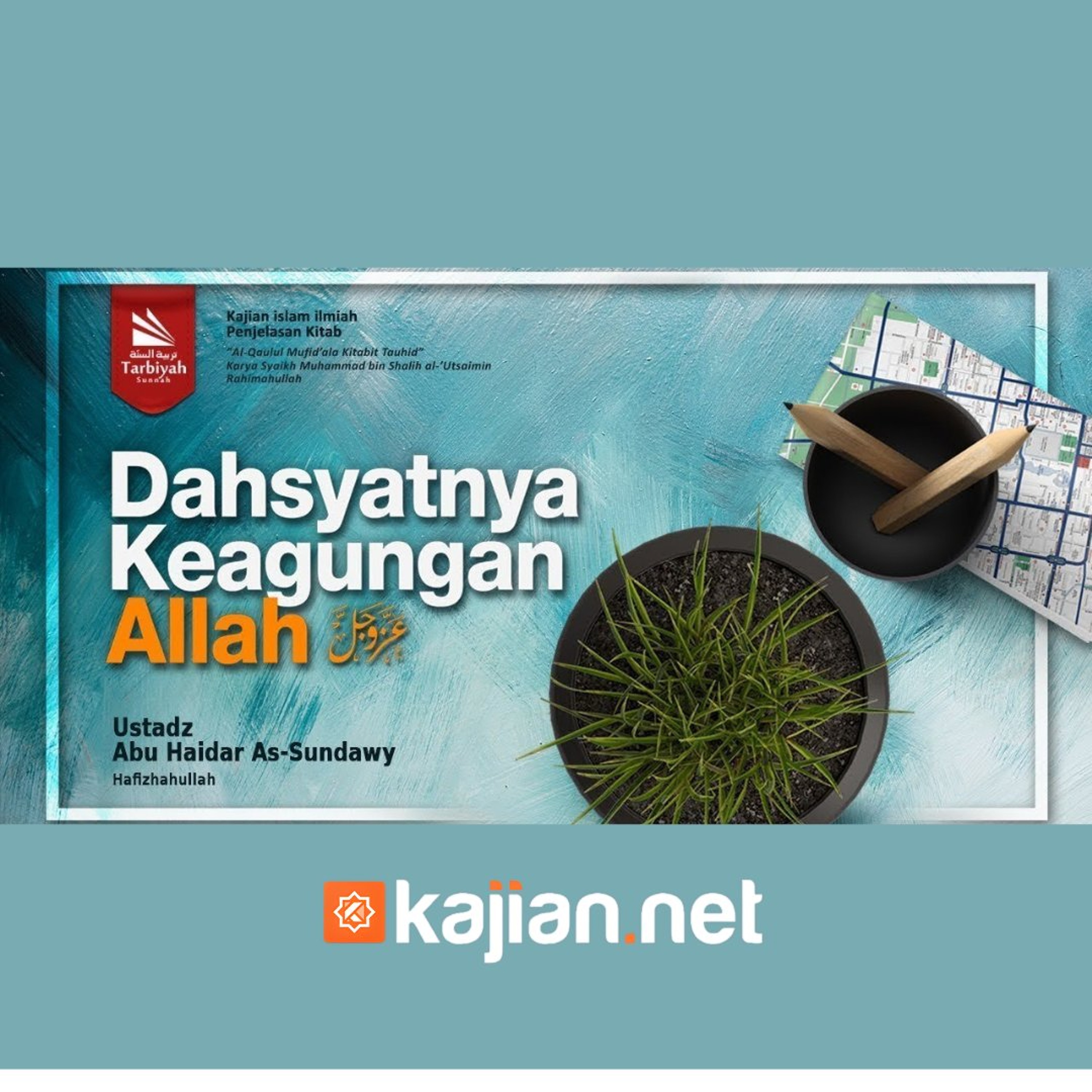 Dahsyatnya Keagungan Allah #4 (Kitab Tauhid)- Ustadz Abu Haidar As Sundawy episode artwork