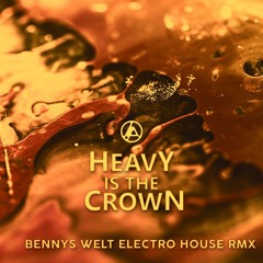 Linkin Park - Heavy Is The Crown (Bennys Welt Electro RMX) (v2.0)