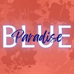Blue Paradise w Nate Good